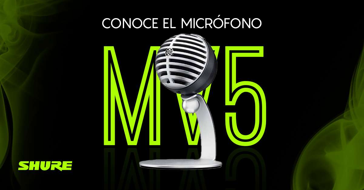 En este momento estás viendo <strong>Conoce El Micrófono MV5 de Shure</strong>